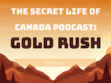 Gold Rush: The Secret Life of Canada Podcast (NBE Podcast)