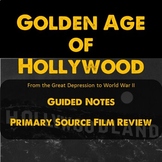 Golden Age of Hollywood (1930-1948) Guided Notes & Primary