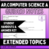 Goldie's Extended Topics GUIDED NOTES for AP® Computer Science A