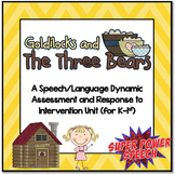 Goldilocks (Speech Dynamic Assessment and RTI Unit)