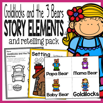 Preview of Goldilocks and the Bears Story Elements and Story Retelling Worksheets Pack