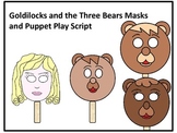 Goldilocks and the Three Bears Masks and Puppet Play Script
