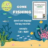 Gone Fishing Packet - Concepts: FEW/MANY- Speech and Langu