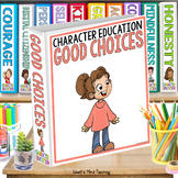 Good Choices - Character Education & Social Emotional Learning