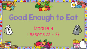 Preview of Good Enough to Eat (Grade 2, Module 4 Lessons 22-27)