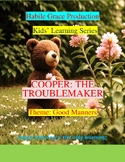 Children's story: (Good Manners: COOPER THE TROUBLEMAKER)