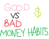 Good Money Habits and Bad Money Habits