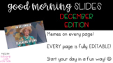 Good Morning Board with Memes EDITABLE December Edition