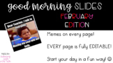Good Morning Board with Memes EDITABLE February Edition