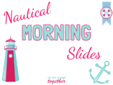 Good Morning Slides - Nautical Theme