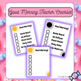 Good Morning Teacher Checklist