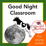 Good Night Classroom- A Class Book to go with "Goodnight M
