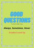 Good Questions - Always, Sometimes, Never - Grades 6 and Up