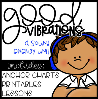 Preview of Good Vibrations Sound Energy unit 20 inquiry based lessons for little physicists