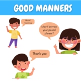 Kindergarten Good Manners -Please, Thank you, Excuse me ,I