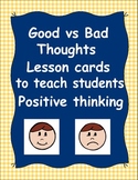 Good vs Bad Thoughts Lesson Cards to teach students Positi