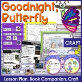 Goodnight, Butterfly Lesson Plan and Book Companion