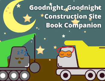 Preview of Goodnight, Goodnight Construction Site Book Companion (Digital & Printable)