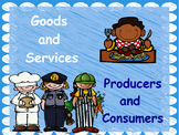 Goods, Services, Producers, & Consumers: Flipchart and Worksheets