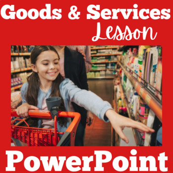 Preview of GOODS AND SERVICES Activity PowerPoint 1st 2nd 3rd Grade CONSUMERS PRODUCERS