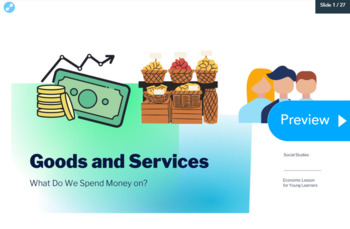 Preview of Goods and Services: A Nearpod Lesson (An economic lesson for young learners)