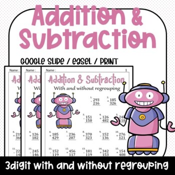 Preview of Google Classroom 3 Digit Addition and Subtraction With and Without Regrouping
