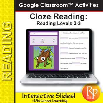 Preview of Cloze Reading  & Comprehension:  Google Classroom™ Slides Distance Learning