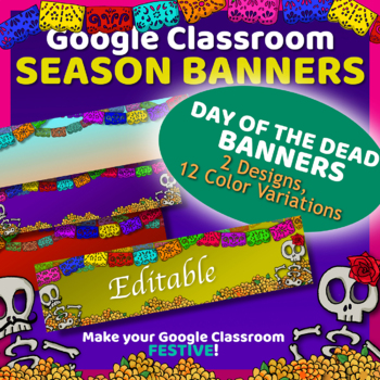 Preview of Google Classroom Banner | Day of the Dead Banners - 24 EDITABLE Headers