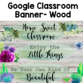 Google Classroom Banner/Header- Wood