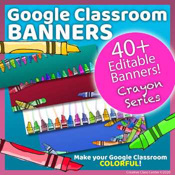 Preview of Google Classroom Banners | CRAYON Series 40+ Editable Header Designs