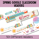 Google Classroom Banners & Headers for Spring - Editable