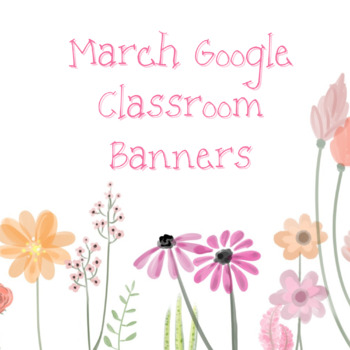 Preview of Google Classroom Banners- March/St Patrick's Day/Carnaval/Spring