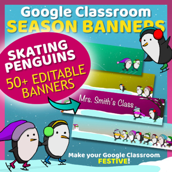 Preview of Google Classroom Banners | SKATING PENGUIN Banners - 50+ EDITABLE Header Designs