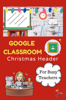 Preview of Google Classroom Christmas Header