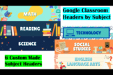 Google Classroom: Class Subject Headers Bundle