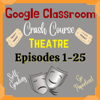 Preview of Google Classroom - Crash Course Theater Episodes 1-25