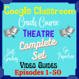 Google Classroom Crash Course Theater Movie Guides COMPLETE SET  Episodes 1-50