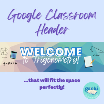 Preview of Google Classroom Header: Trig