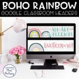 Boho Rainbow Google Classroom Headers