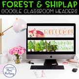 Google Classroom Headers (Forest & Shiplap)