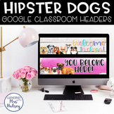 Hipster Dogs Google Classroom Headers