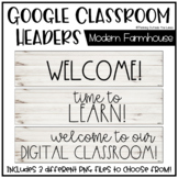 Google Classroom Headers: Modern Farmhouse Theme