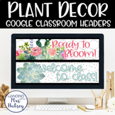 Plant Decor Google Classroom Headers