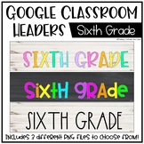 Google Classroom Headers: Sixth Grade
