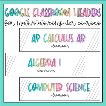 Preview of Google Classroom Headers for Math, Stats, and Computer Science Courses!