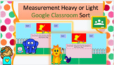 Google Classroom: Math- Heavy or Light Animal Sort MD.1 Me