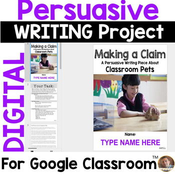 Preview of Persuasive Writing Project for Google Classroom: Should Classrooms Have Pets?