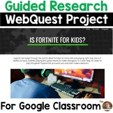 Is Fortnite for Kids?: WebQuest Research Activity for Goog