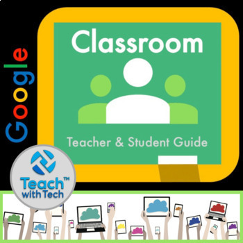 Preview of Google Classroom Teacher & Student Guide
