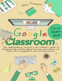 Google Classroom: The Comprehensive Teacher's and Student’